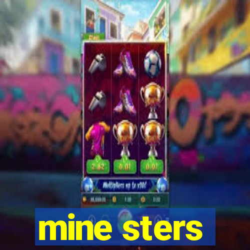 mine sters